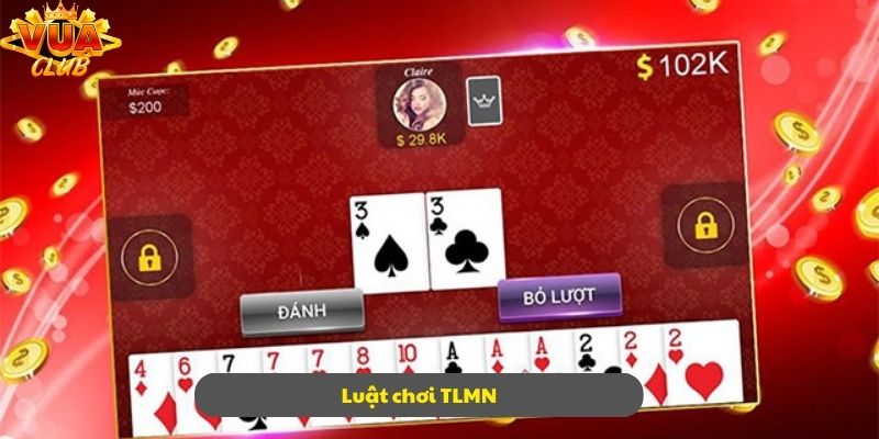 TLMN với luật chơi chuẩn xác